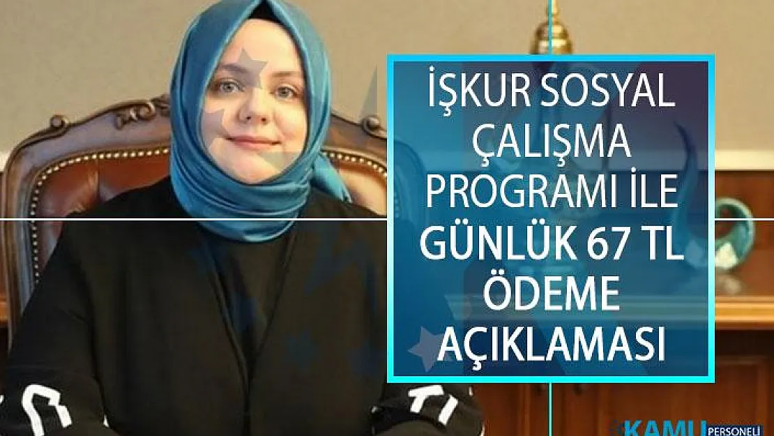 Bakan Zümrüt Selçuk'tan İŞKUR Sosyal Çalışma Programı İle Günlük 67 TL Ödeme Açıklaması!