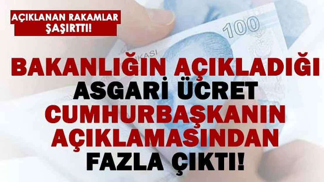 Bakanlığın açıkladığı asgari ücret Cumhurbaşkanın açıkladığı asgari ücretten daha fazla!