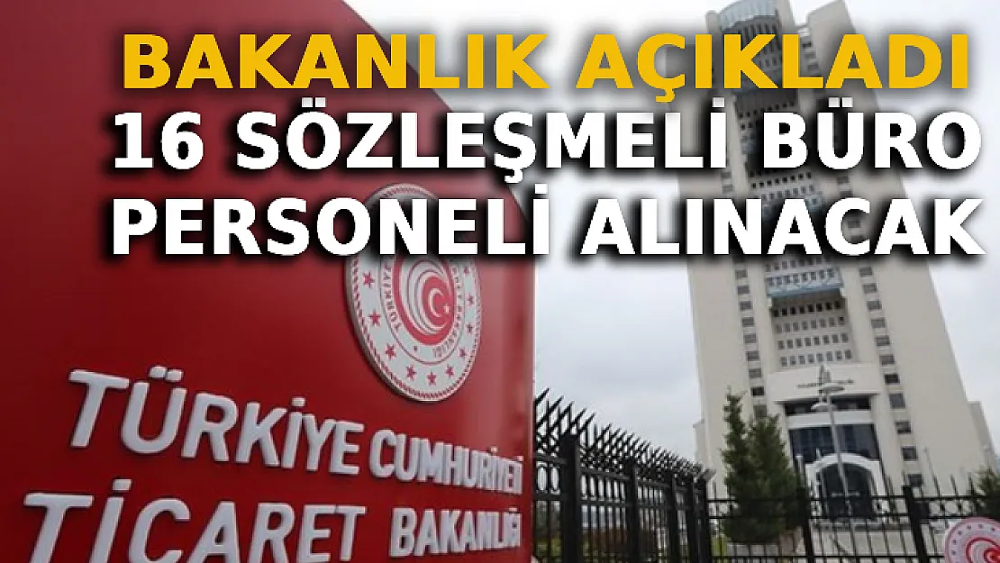 Bakanlık Açıkladı: 16 Sözleşmeli Büro Personeli Alınacak