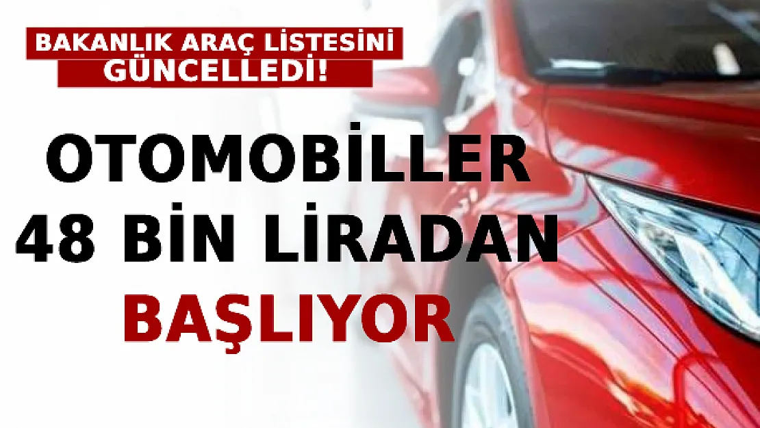 Bakanlık Araç Listesini Güncelledi! Otomobiller 48 Bin Liradan Başlıyor
