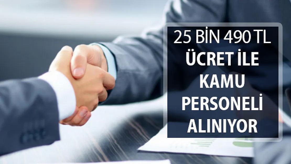 Bakanlık Brüt 25 Bin 490 TL Ücretle Kamu Personeli Alıyor