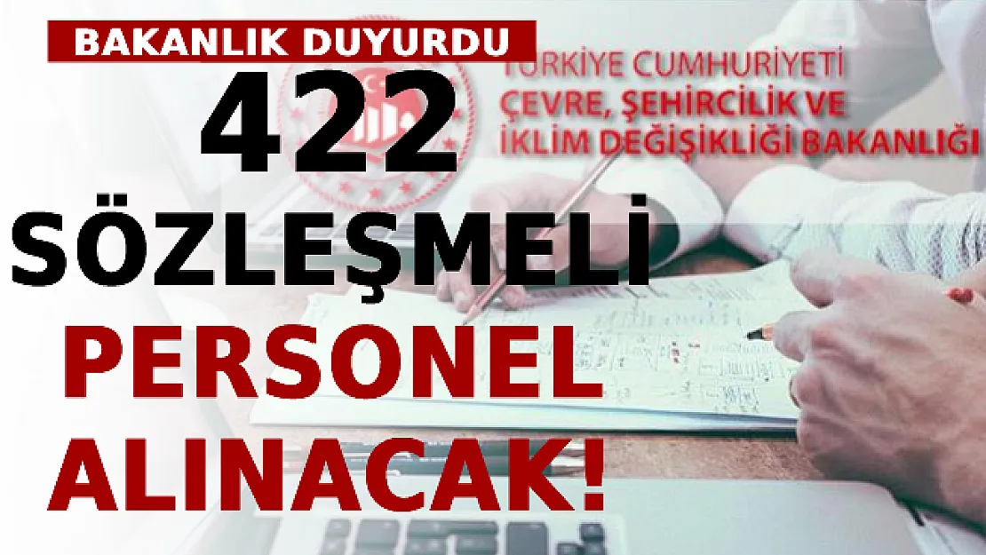 Bakanlık Duyurdu! 422 Sözleşmeli Personel Alınacak!