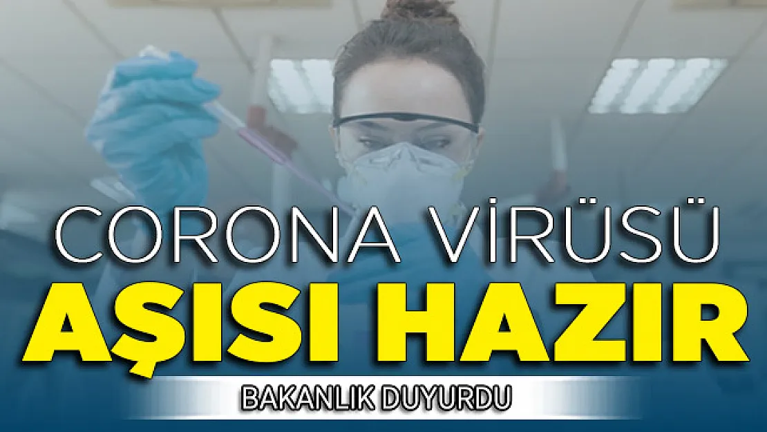 Bakanlık Duyurdu: Corona Virüsü Aşısı Hazır