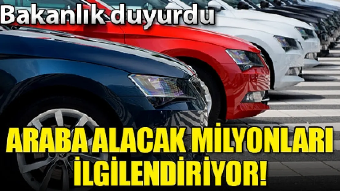 Bakanlık duyurdu! İkinci el araç alacakları yakından ilgilendiriyor!