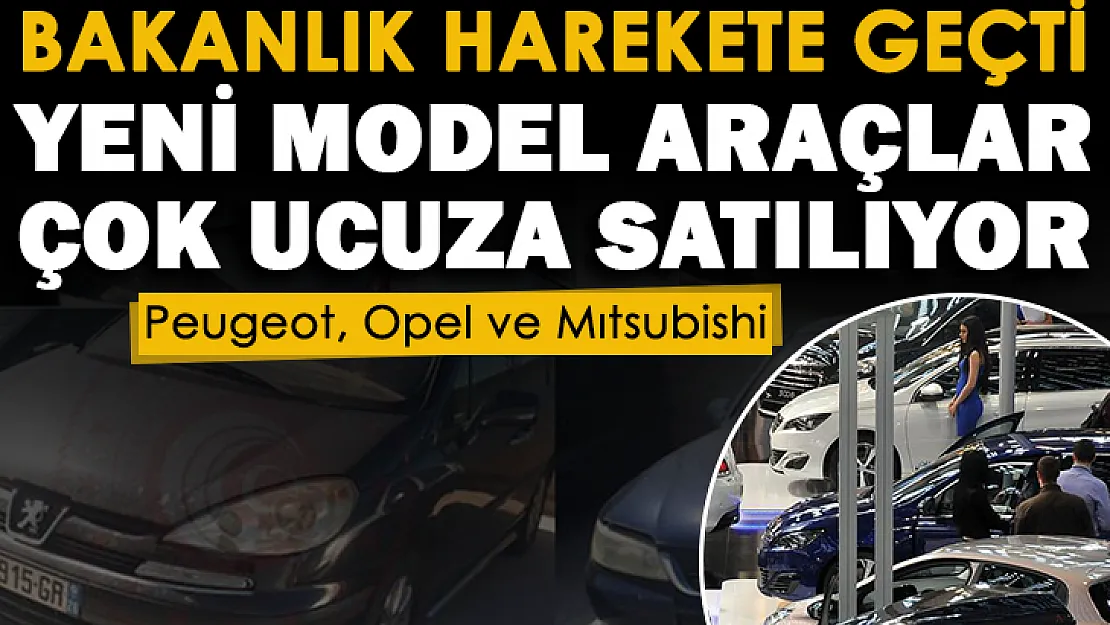 Bakanlık otomobil alacaklar için harekete geçti! Yeni model arabalar çok ucuza satılıyor: Peugeot, Opel ve Mıtsubishi