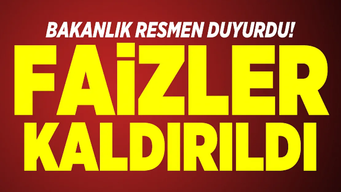 Bakanlık resmen duyurdu! Faizler kaldırıldı