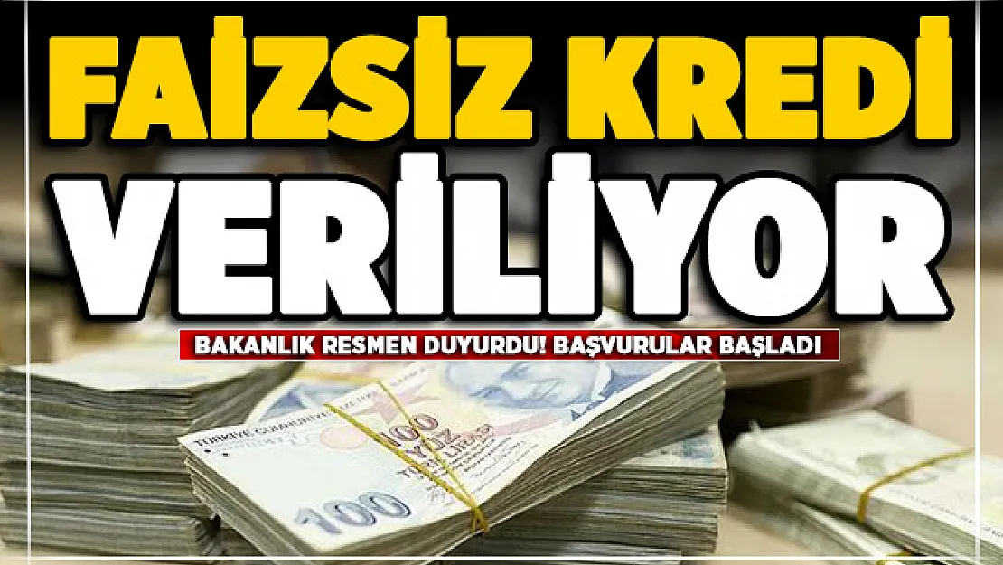 Bakanlık resmen duyurdu: Vatandaşlara faizsiz kredi verilecek! Başvurular başladı