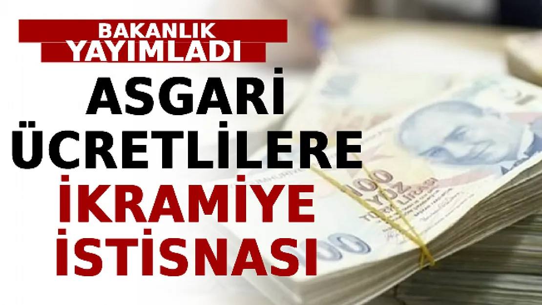 Bakanlık Yayımladı: Asgari Ücretlilere İkramiye İstisnası