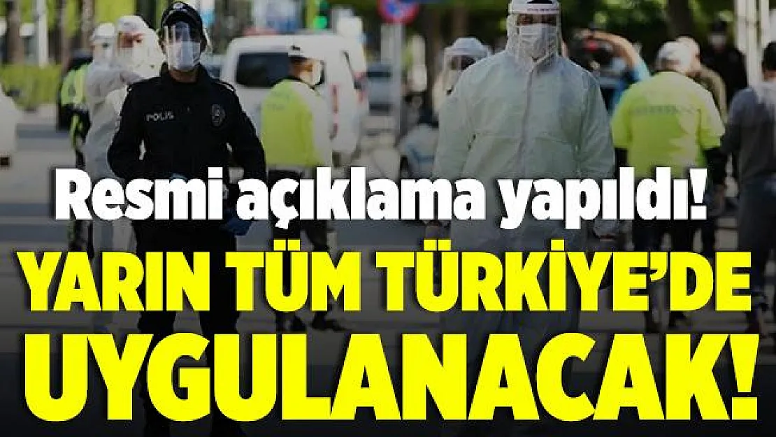 Bakanlıktan resmi açıklama geldi! Yarın tüm Türkiye'de uygulanacak!