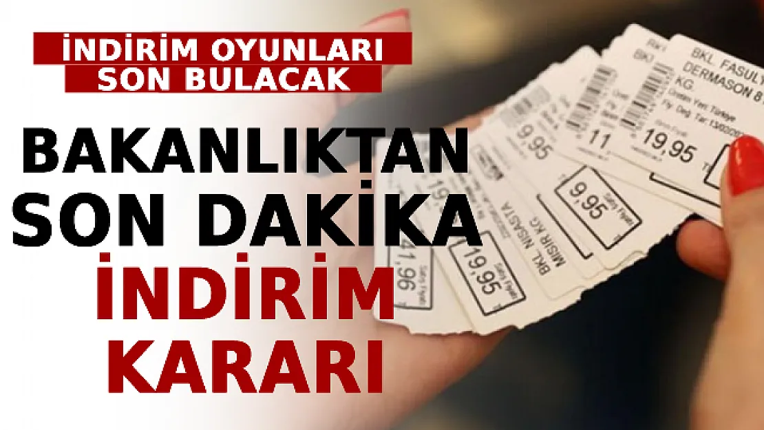 Bakanlıktan Son Dakika İndirim Kararı! İndirim Oyunları Son Bulacak
