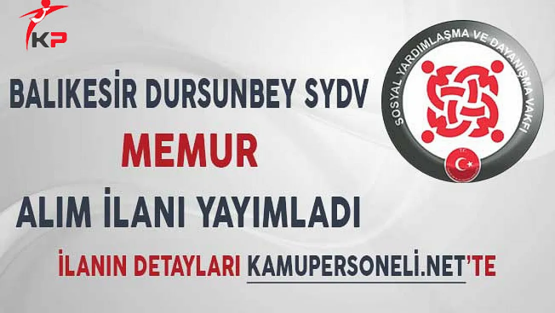 Balıkesir Dursunbey SYDV Memur Alım İlanı Yayımladı