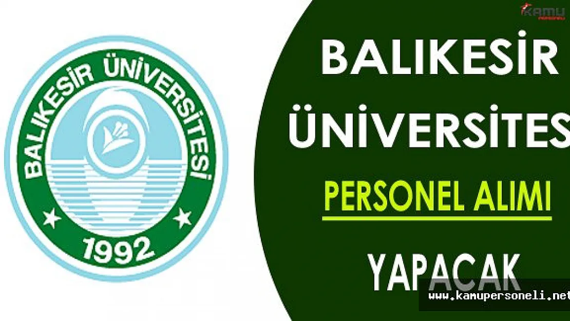 Balıkesir Üniversitesi Personel Alacak