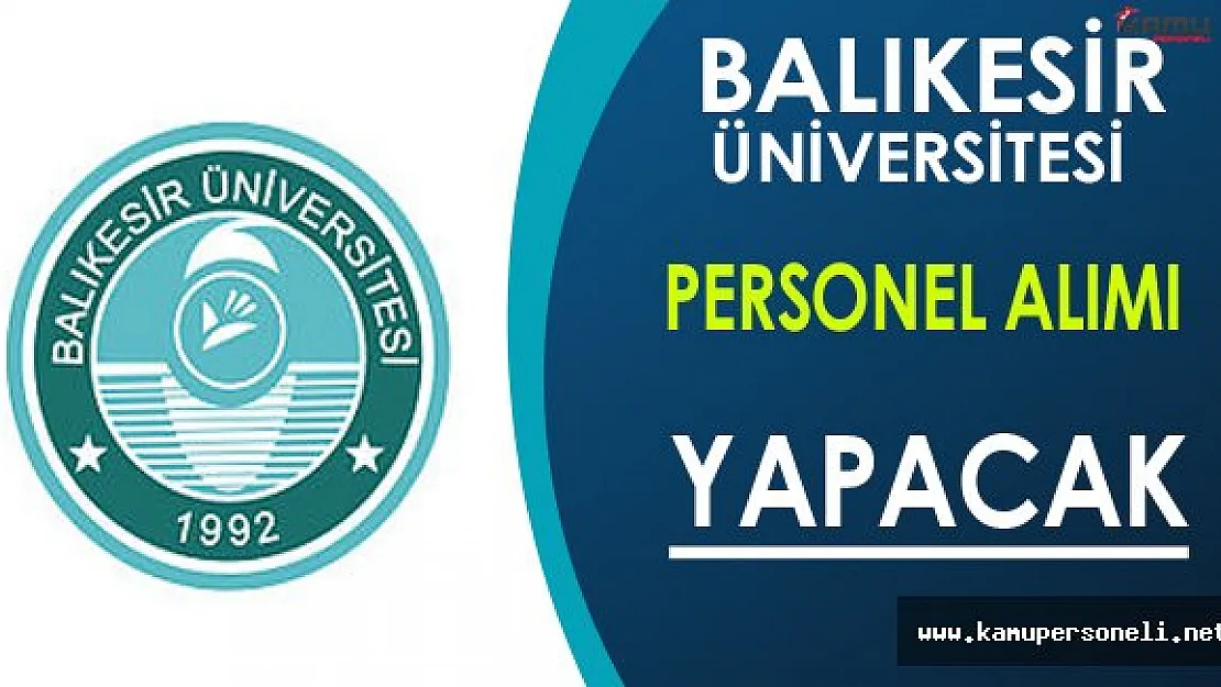 Balıkesir Üniversitesi Personel Alımı Yapıyor