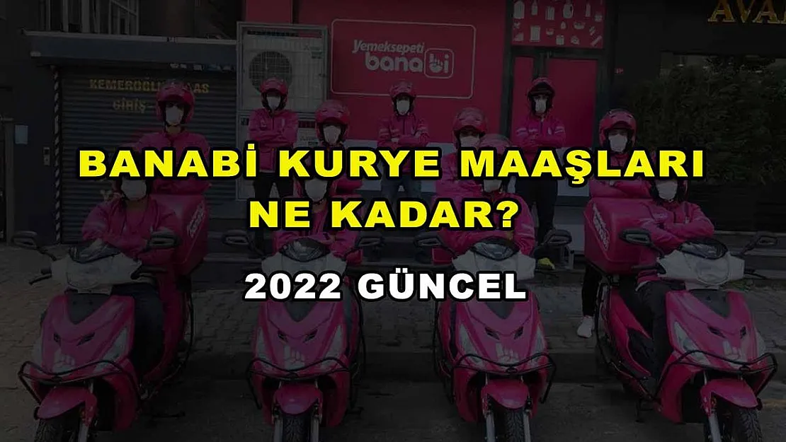 Banabi Kurye Maaşları Ne Kadar? 2022 Güncel