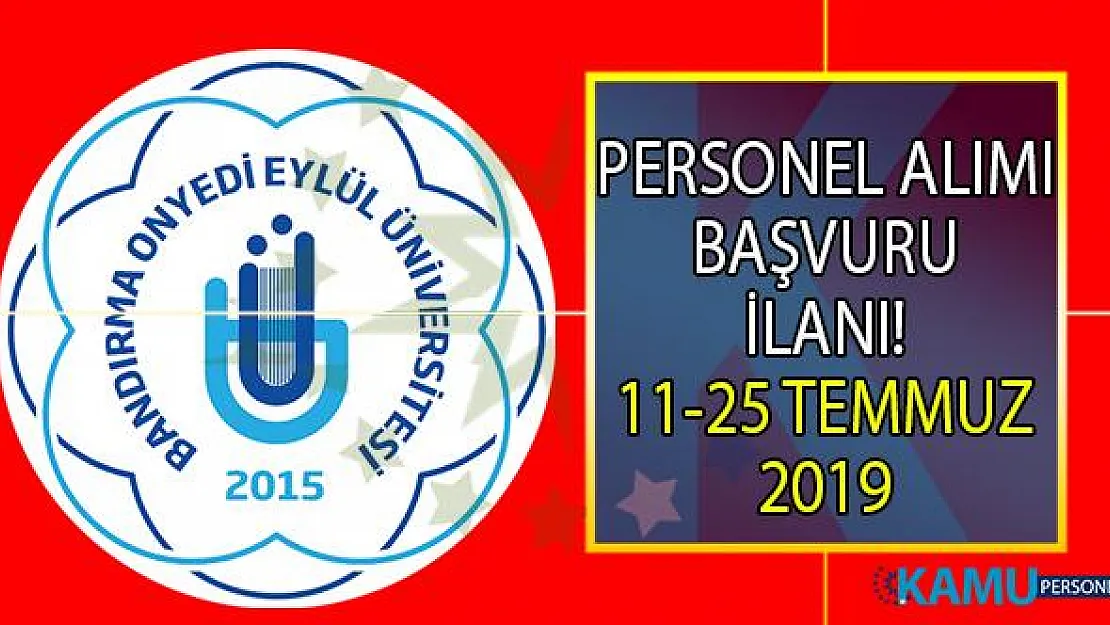 Bandırma Onyedi Eylül Üniversitesi 25 Temmuz'a kadar 14 personel alımı yapacaktır!