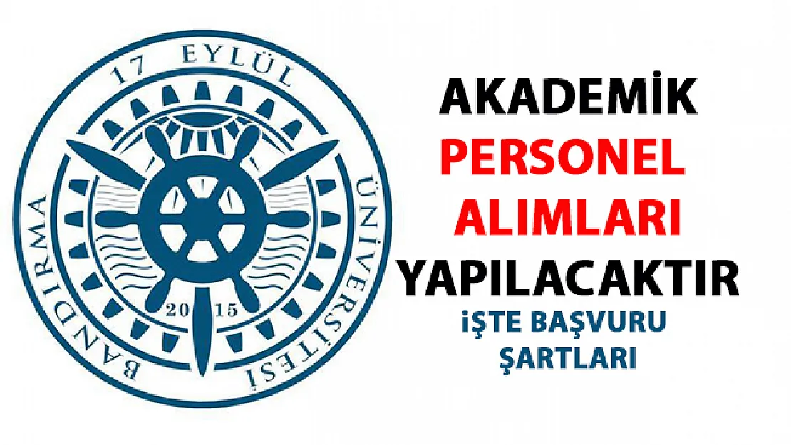 Bandırma Onyedi Eylül Üniversitesi öğretim üyesi personel alımı başvuru ilanı yayımladı!