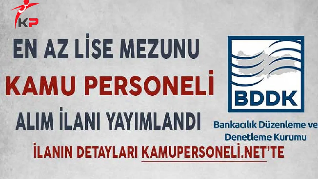 Bankacılık Denetleme ve Düzenleme Kurumu (BDDK) Kamu Personeli Alıyor!