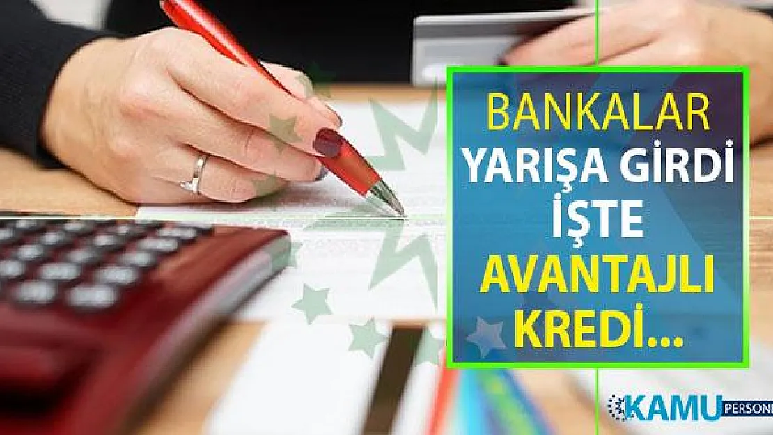 Bankalar İhtiyaçlar İçin Yarışa Girdi: İşte Avantajlı Kredi Fırsatları
