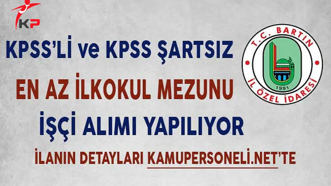 Bartın İl Özel İdaresi İşkur Aracılığıyla İşçi Alımı Yapıyor