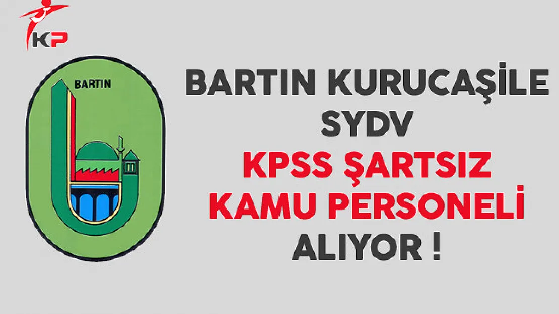 Bartın Kurucaşile SYDV Kamu Personeli Alıyor