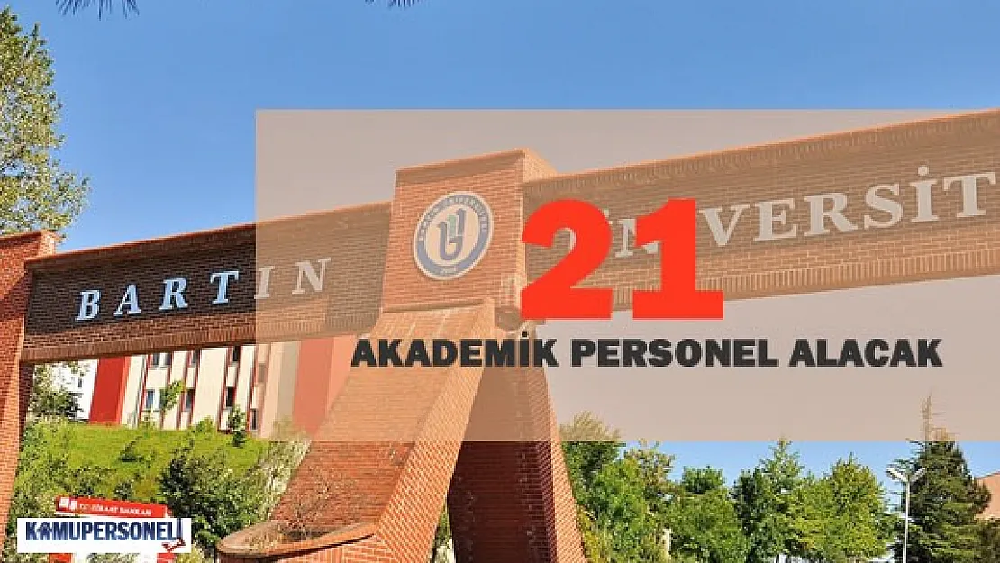 Bartın Üniversitesi 21 Akademik Personel Alımı Gerçekleştirecek