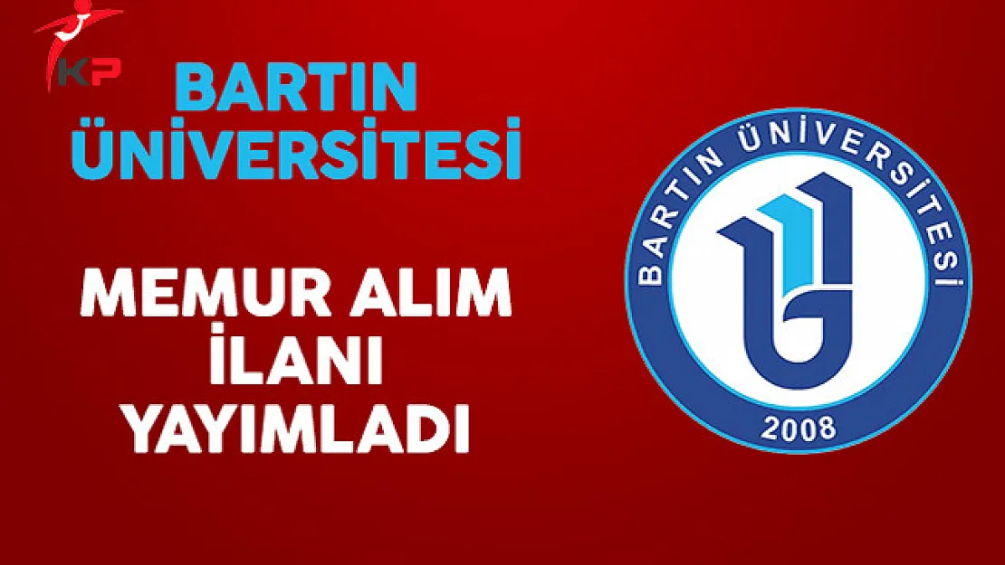 Bartın Üniversitesi Memur Alım İlanı Yayımladı