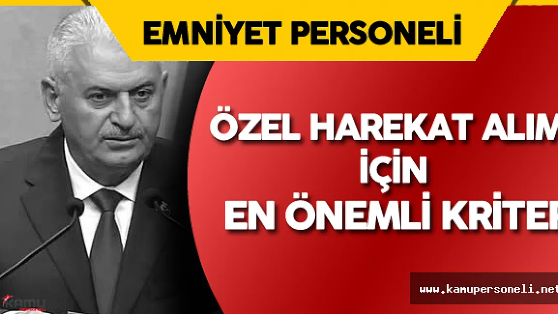 Başbakan 10 Bin Özel Harekat Polisi Alımı için Öncelikli Kriteri Açıkladı