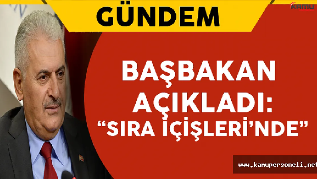 Başbakan Açıkladı: &quotSıra İçişleri'nde"