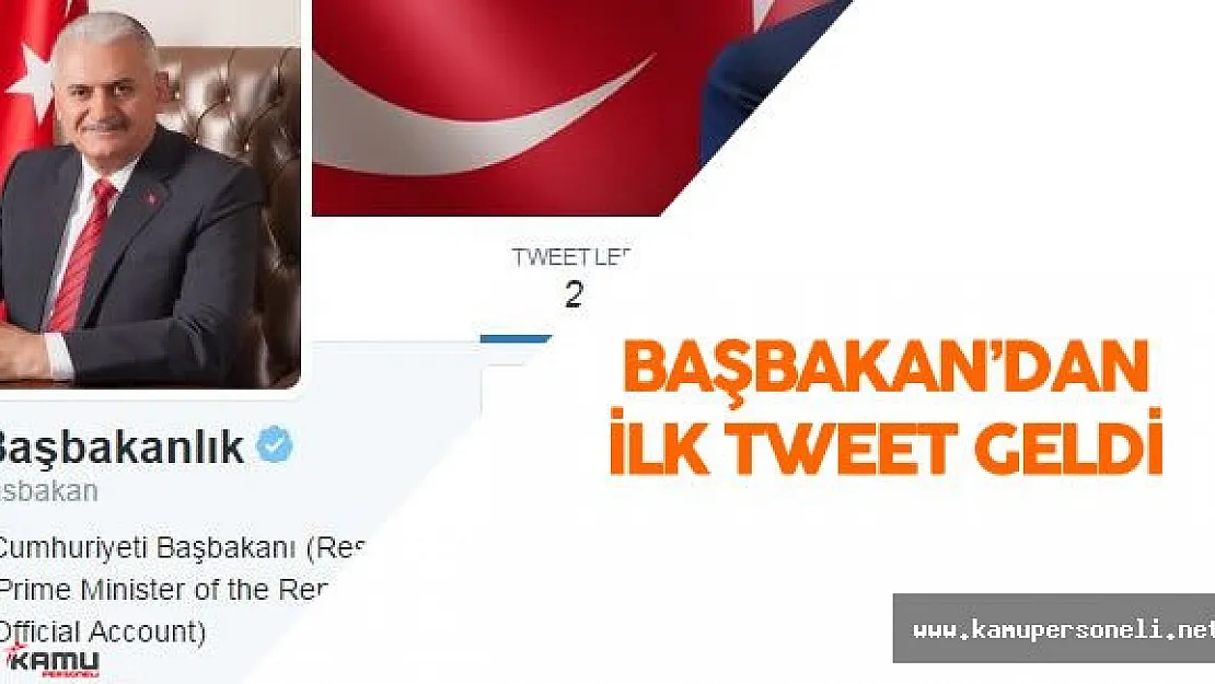 Başbakan Binali Yıldırım 'dan ilk Tweet Geldi