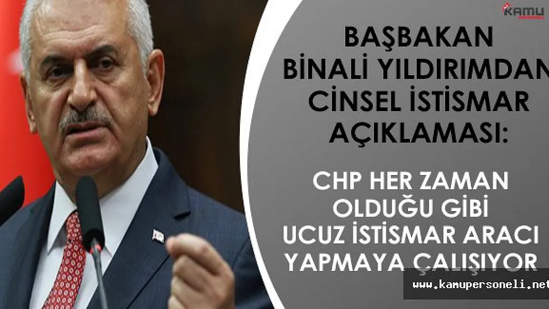 Başbakan Binali Yıldırım' dan Son Dakika Cinsel İstismar Düzenlemesi Açıklaması