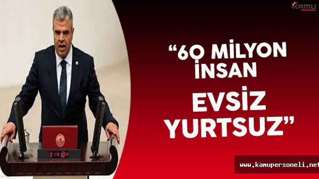 Başbakan Yardımcısı Kaynak: &quot60 Milyon İnsan Evsiz, Yurtsuz"