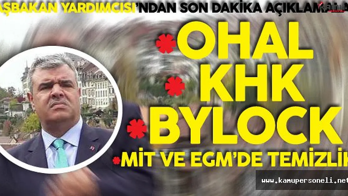 Başbakan Yardımcısı Kaynak 'tan OHAL, KHK ve Bylock Açıklamaları