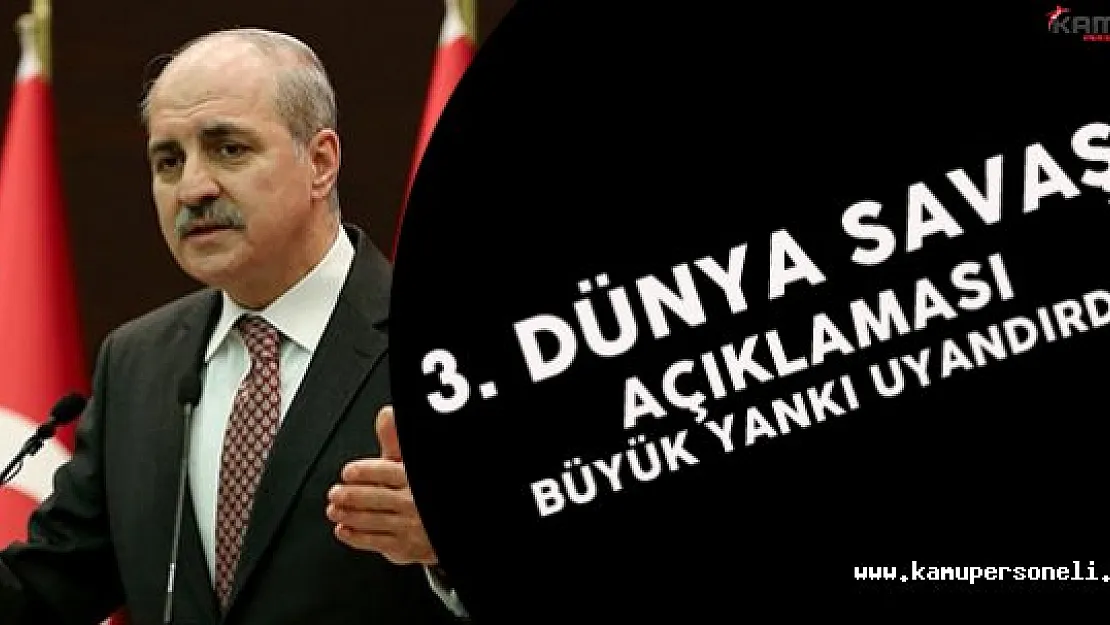 Başbakan Yardımcısı Kurtulmuş'un Ɖ'üncü Dünya Savaşı' Uyarısı İngiliz Basınında