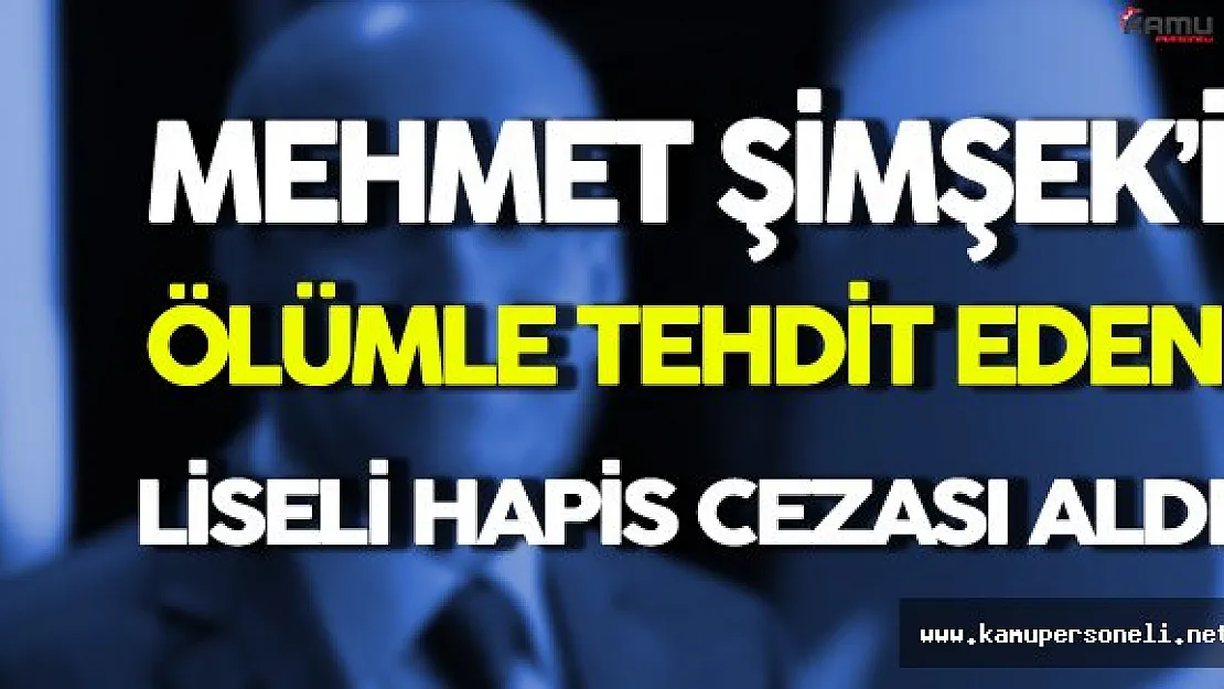 Başbakan Yardımcısı Şimşek'i Ölümle Tehdit Eden Lisesi Tutuklandı