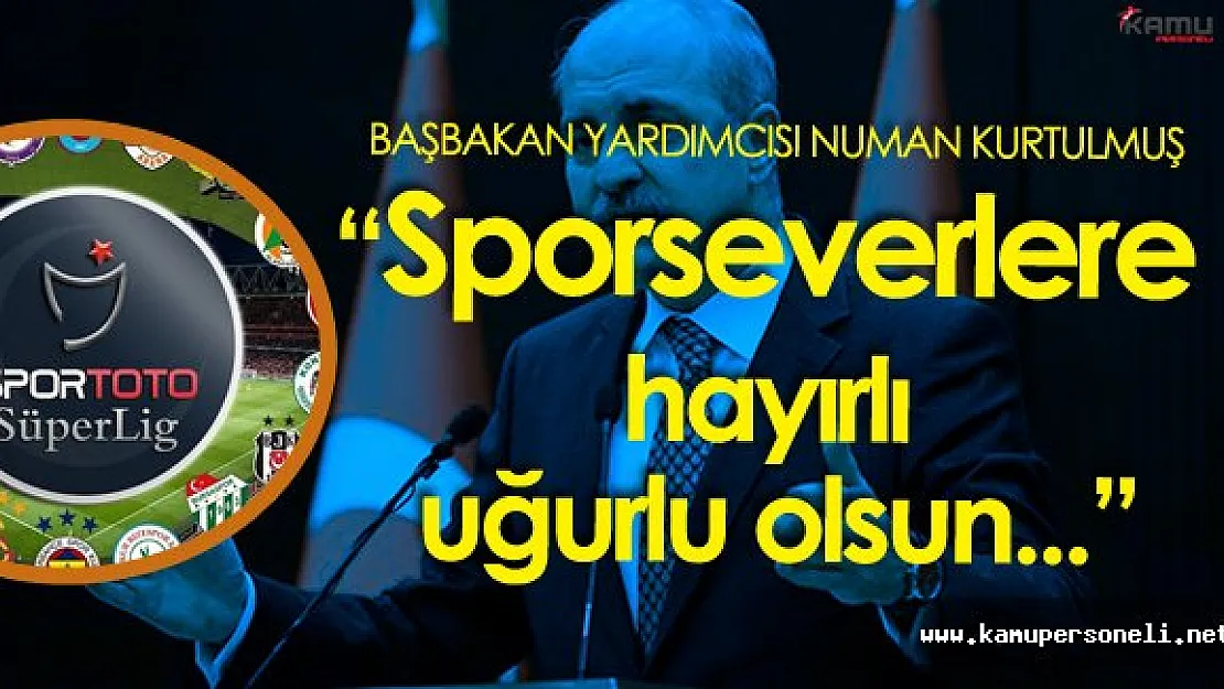 Başbakan Yardımcısı'ndan Futbolseverlere Müjdeli Haber !