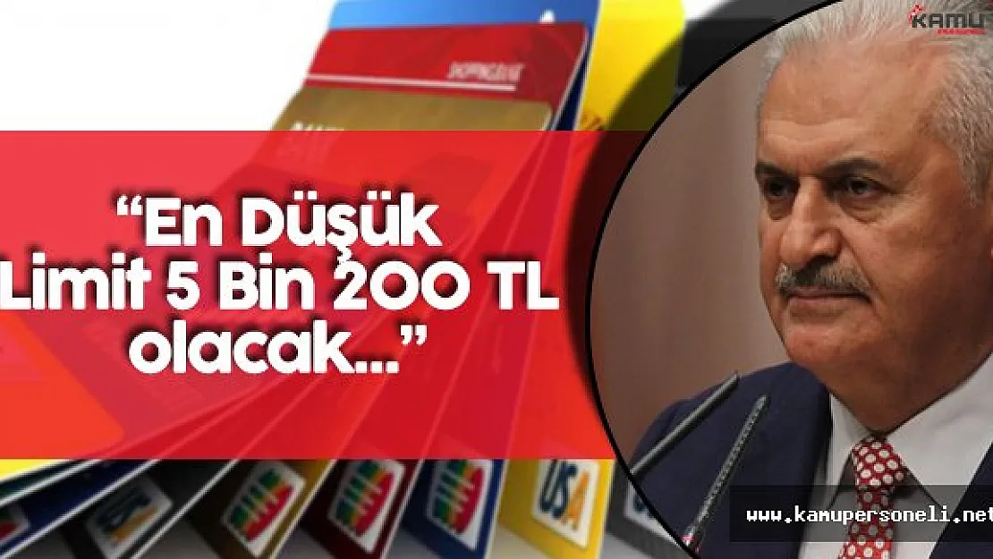 Başbakan Yıldırım: " En Düşük Limit 5 Bin 200 TL Olacak"