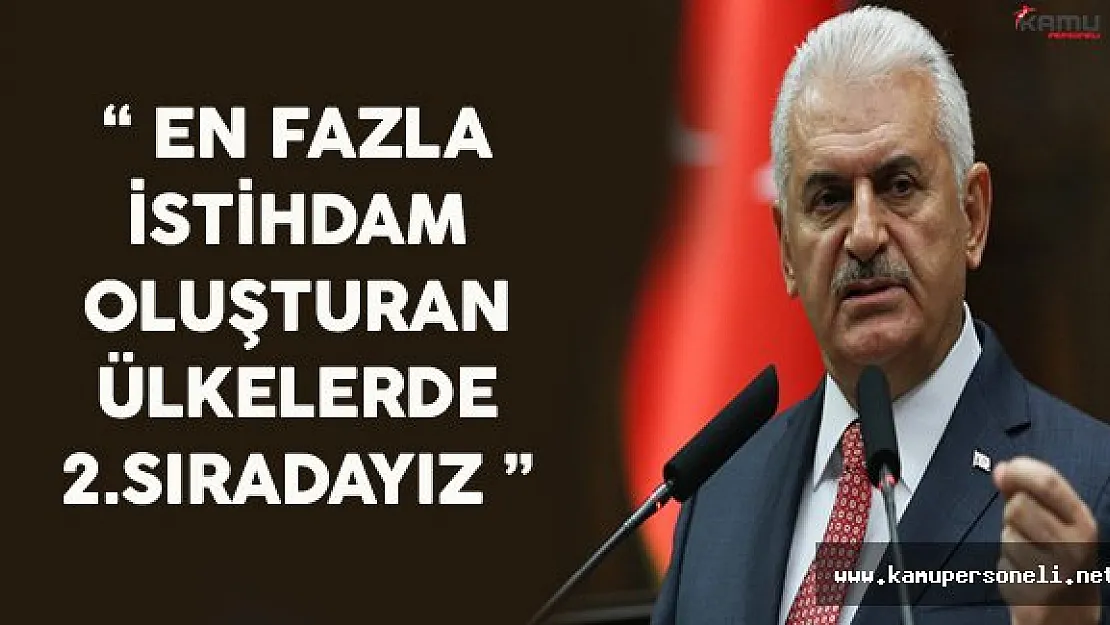 Başbakan Yıldırım: &quotEn Fazla İstihdam Oluşturan Ülkelerde 2.Sıradayız"