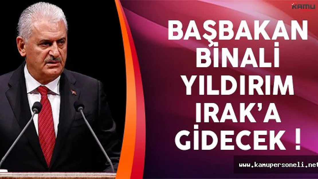Başbakan Yıldırım Irak'ı Ziyaret Edecek