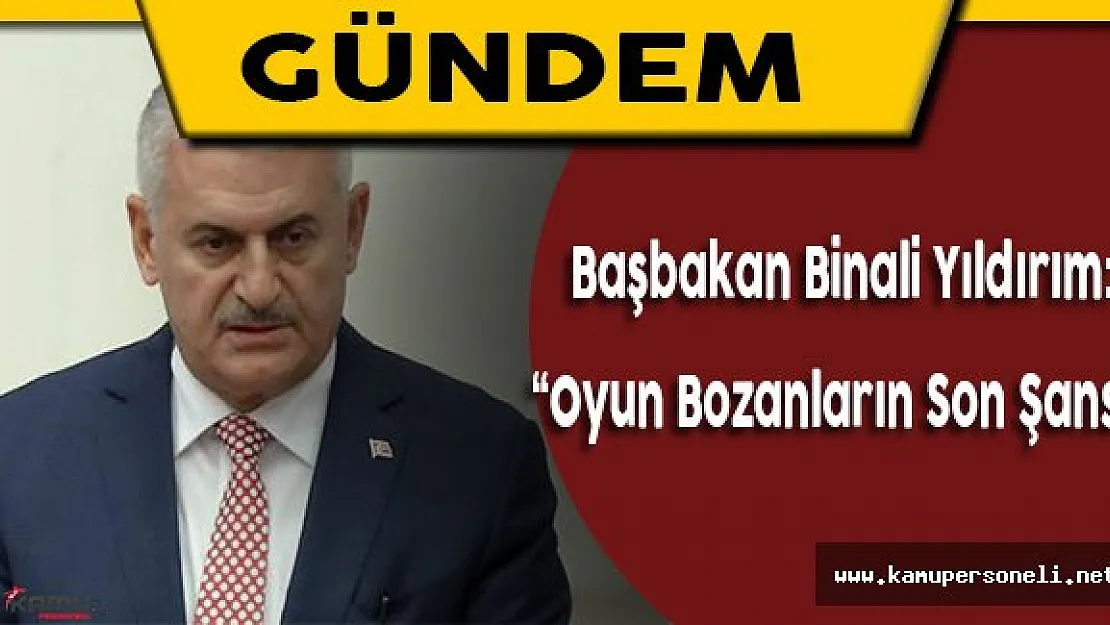 Başbakan Yıldırım: &quotOyun bozanlık yapan Rum tarafının son şansı"