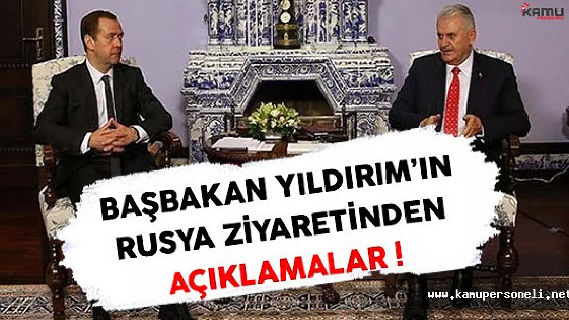 Başbakan Yıldırım'ın Rusya Ziyaretinden Açıklamalar