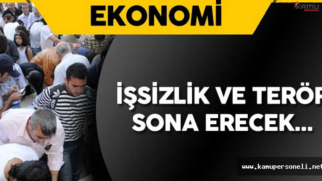 Başbakanın Açıklaması Umut Oldu ! İşsizlik ve Terör Sona Erecek