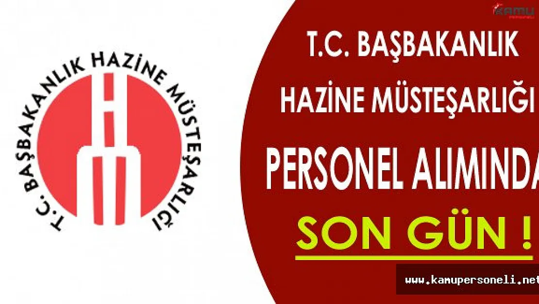 Başbakanlık Hazine Müsteşarlığı Personel Alımında Son Gün !