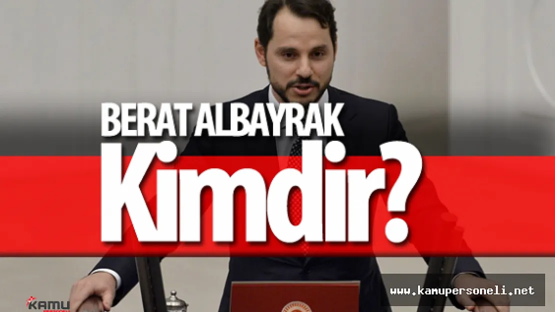 Başbakanlık Konusunda Adı Geçen Berat Albayrak Kimdir?