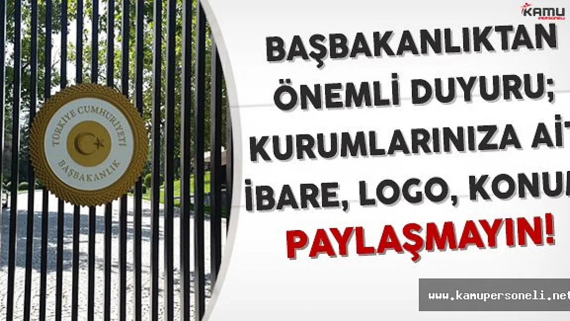 Başbakanlıktan Önemli Duyuru: Kurumlarınıza Ait Bilgileri Sosyal Medyada Paylaşmayın