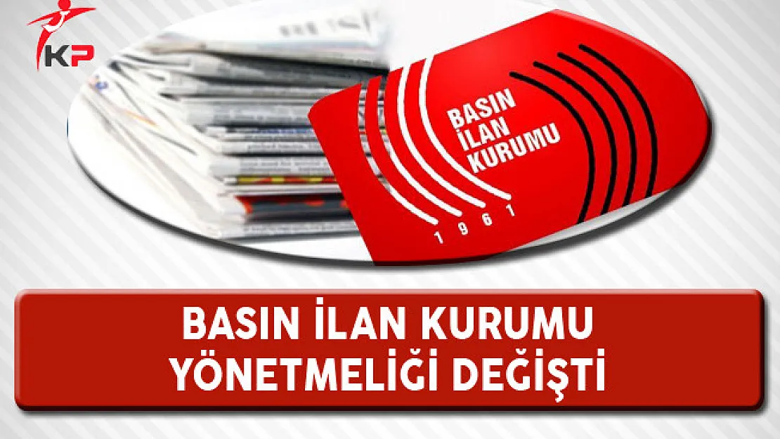 Basın İlan Kurumu Yönetmeliğinde Değişiklik Resmi Gazete'de Yayımlandı