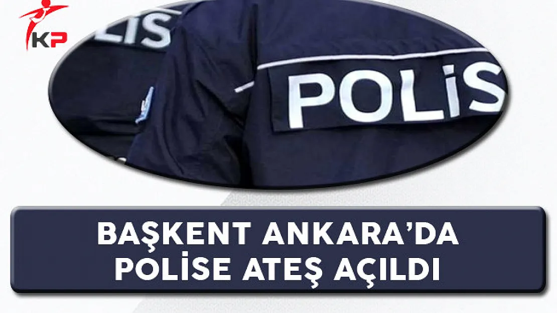 Başkentte Polise Silahlı Saldırı