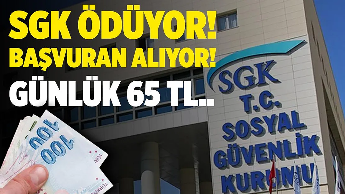 Başvuran alıyor! SGK asgari ücretli çalışana günlük 65 TL ödeme yapıyor!