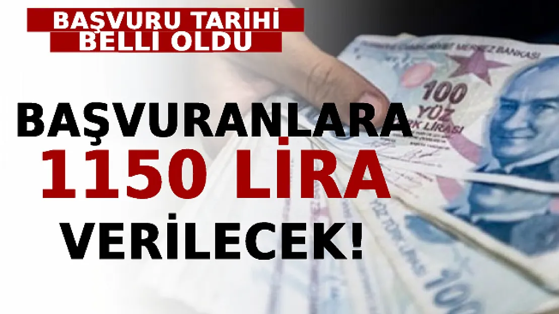 Başvuranlara 1150 Lira Verilecek! Başvuru Tarihi Belli Oldu