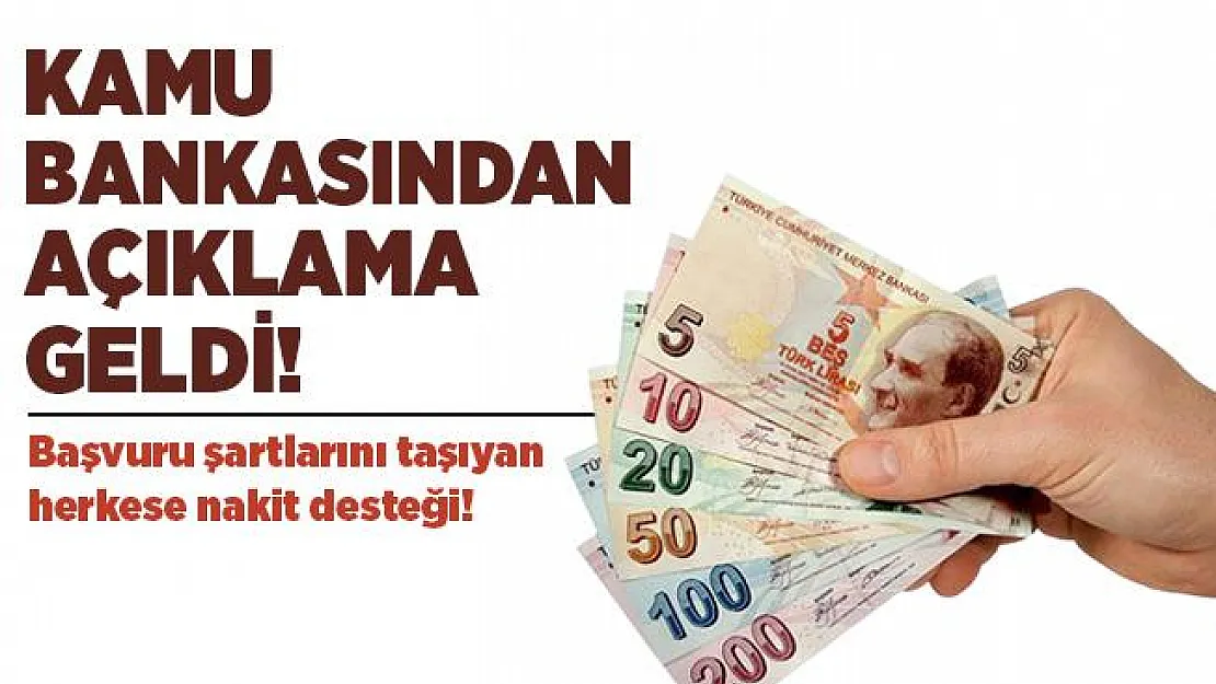 Başvuru şartlarını taşıyan herkese kamu bankasından 6 ay ödemesiz nakit desteği verilecek!