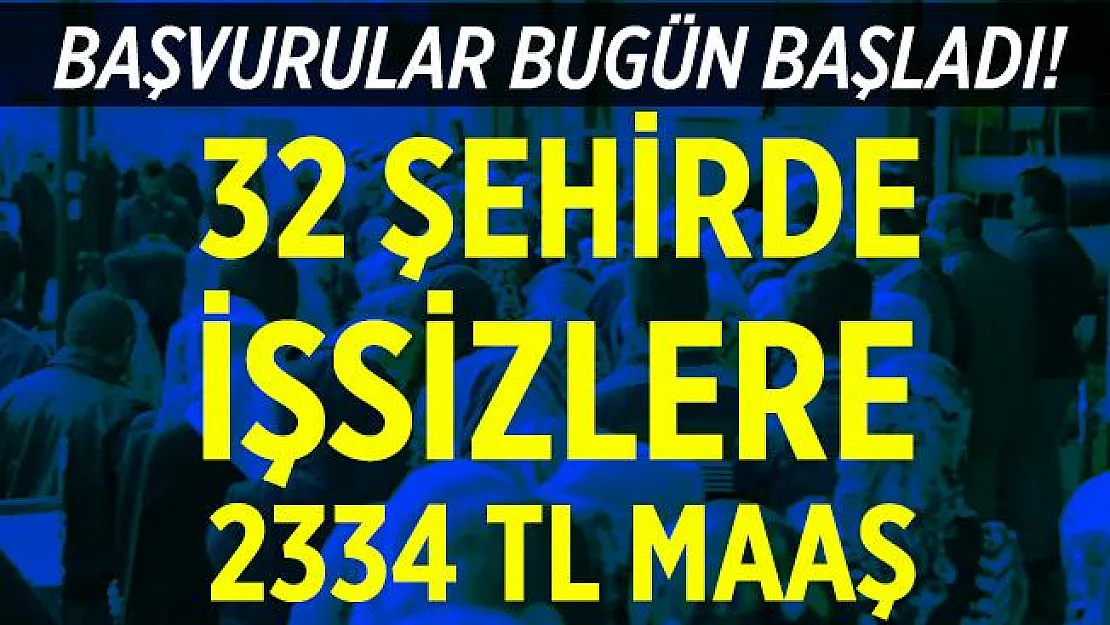 Başvurular bugün başladı! 32 şehirde yaş şartsız personel alımları başladı! 2334 TL maaş verilecek!